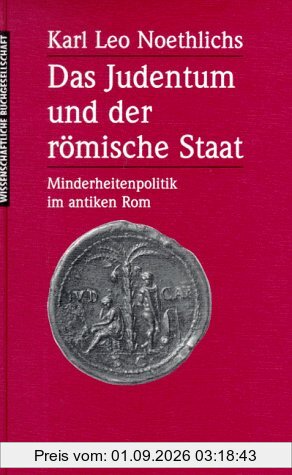 Das Judentum und der römische Staat. Minderheitenpolitik im antiken Rom