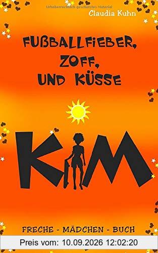 Kim - Fußballfieber, Zoff und Küsse: Freche - Mädchen - Buch