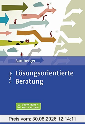 Lösungsorientierte Beratung: Praxishandbuch. Mit E-Book Inside und Arbeitsmaterial