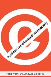 Against Intellectual Monopoly