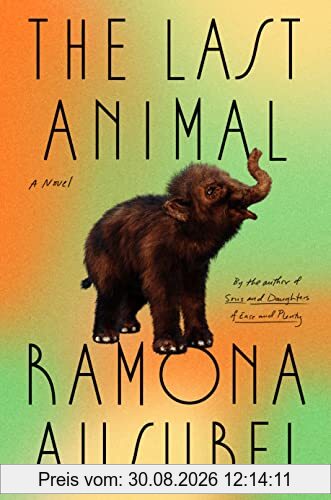 The Last Animal: A Novel