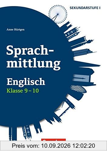 Sprachmittlung in den Fremdsprachen Sekundarstufe I/II: Klasse 9/10 - Englisch: Kopiervorlagen mit CD-ROM