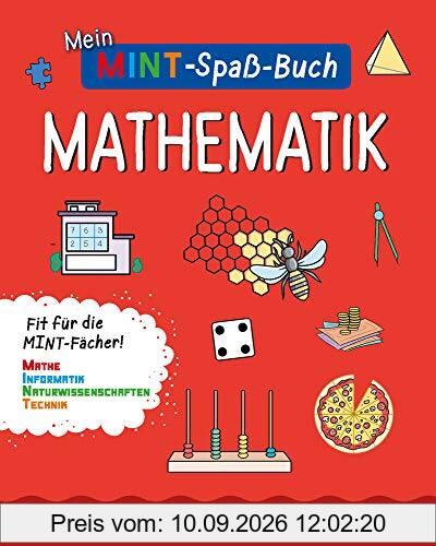 Mein MINT-Spaßbuch: Mathematik: Fit für die MINT- Fächer