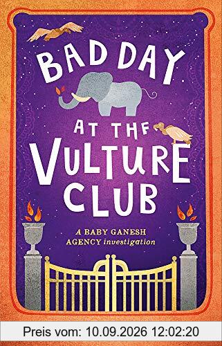 Bad Day at the Vulture Club: Baby Ganesh Agency Book 5 (Baby Ganesh series, Band 5)