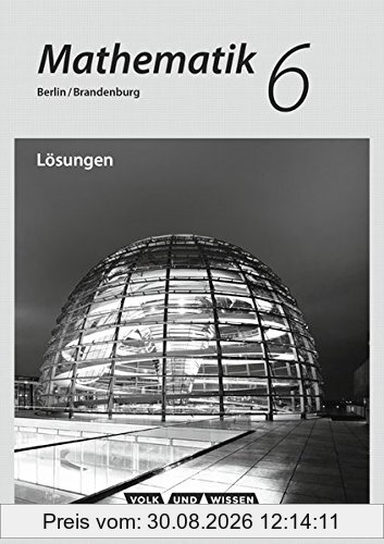 Mathematik - Grundschule Berlin/Brandenburg: 6. Schuljahr - Lösungen zum Schülerbuch