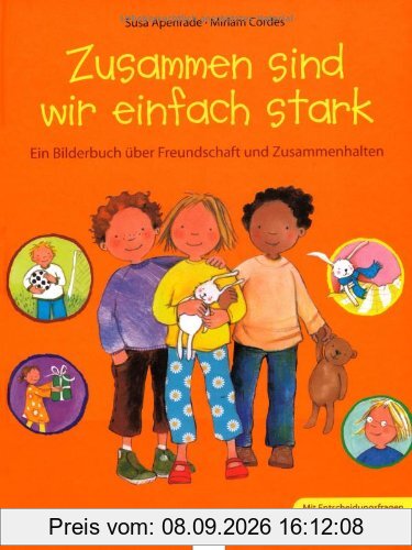 Zusammen sind wir einfach stark: Ein Bilderbuch über Freundschaft und Zusammenhalten