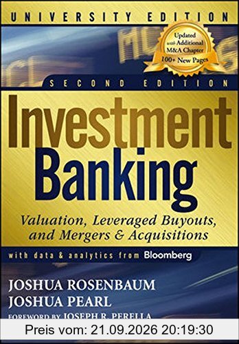 Investment Banking: Valuation, Leveraged Buyouts, and Mergers and Acquisitions (Wiley Finance Editions)