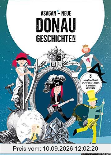 ASAGAN – Neue DONAU-Geschichte(n): Donaugeschichten aus Österreich (ASAGAN: Neue Geschichte(n))