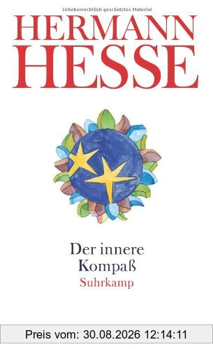 Der innere Kompaß: Gedanken aus seinen Werken und Briefen. Vertrauen in die Ordnung der Welt, Der Einzelne und die Gemeinschaft, Wirklichkeit und Imagination, Lesen und Bücher (suhrkamp taschenbuch)