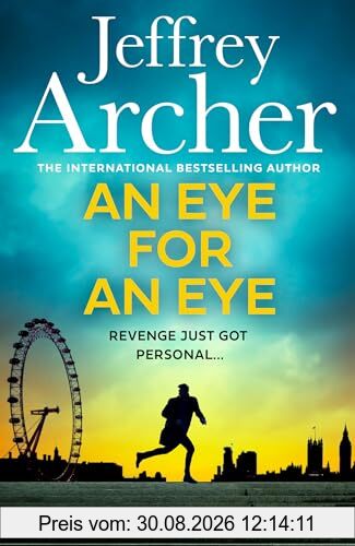 An Eye for an Eye: A man on death row. A daring escape plan. Jump into the ultimate race against time in this gripping new thriller from the Sunday Times bestselling author (William Warwick Novels, 7)