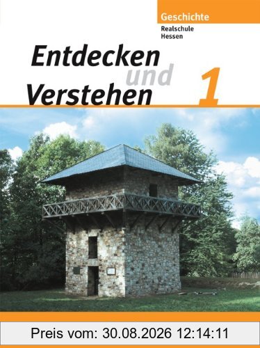 Entdecken und Verstehen - Realschule Hessen - Bisherige Ausgabe: Band 1 - Von der Urgeschichte bis zum Beginn des Mittelalters: Schülerbuch