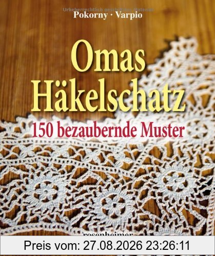Omas Häkelschatz - 150 bezaubernde Muster