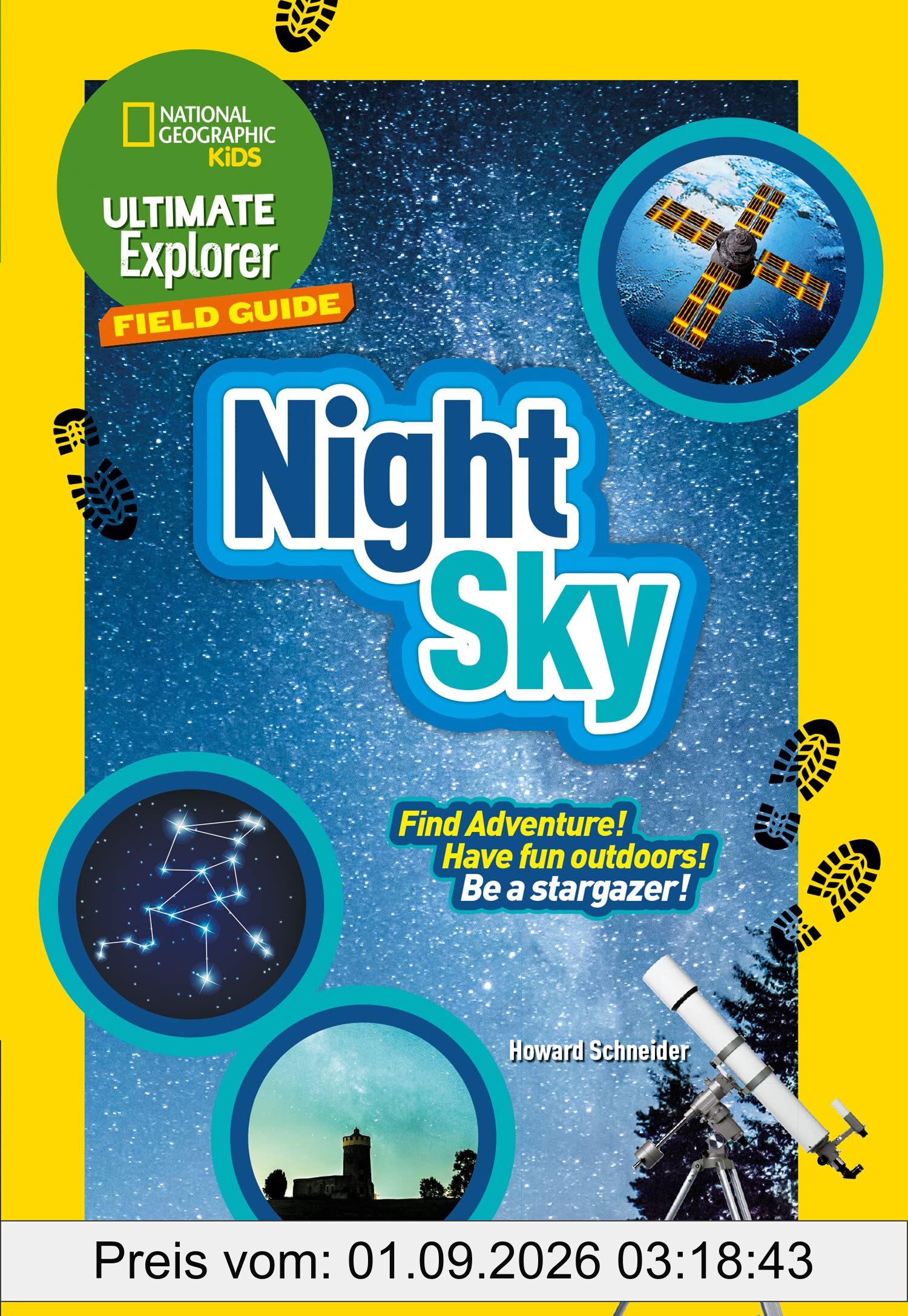 Ultimate Explorer Field Guides Night Sky: Find Adventure! Have fun outdoors! Be a stargazer! (National Geographic Kids)