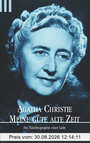 Meine gute alte Zeit. Die Autobiographie einer Lady
