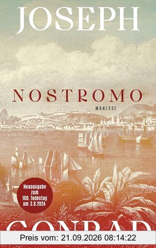 Nostromo: Roman. Übersetzt von Julian und Gisbert Haefs, mit einem Nachwort von Robert Menasse