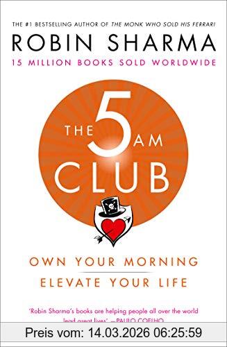 Robin Sharma The 5 Am Club, Own Your Morning. Elevate Your Life.