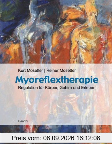 Myoreflextherapie Band 2: Regulation für Körper, Gehirn und Erleben