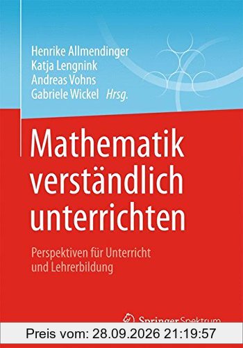 Mathematik Verständlich Unterrichten: Perspektiven für Unterricht und Lehrerbildung (German Edition)