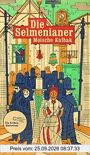 Die Selmenianer: Roman (Die Andere Bibliothek, Band 396)