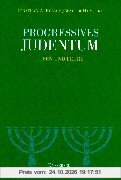 Progressives Judentum. Leben und Lehre