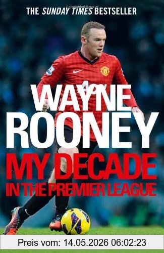 Wayne Rooney, My Decade In The Premier League
