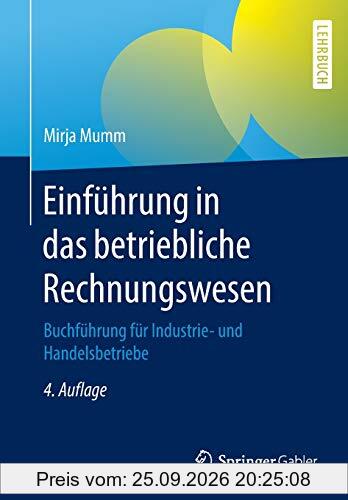 Einführung in das betriebliche Rechnungswesen: Buchführung für Industrie- und Handelsbetriebe