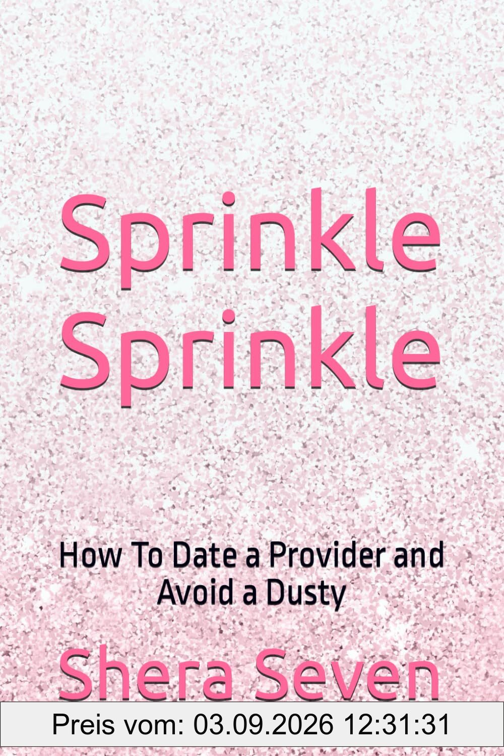 Sprinkle Sprinkle: How To Date a Provider and Avoid a Dusty