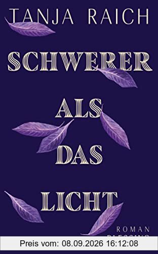 Schwerer als das Licht: Roman
