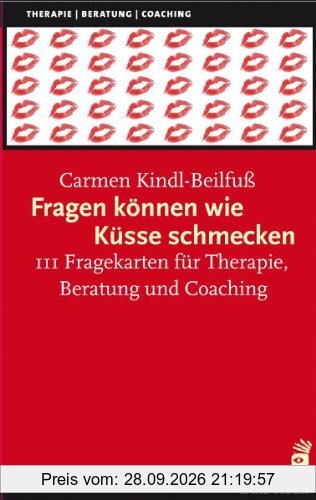 Fragen können wie Küsse schmecken, 111 Fragekarten für Therapie, Beratung und Coaching
