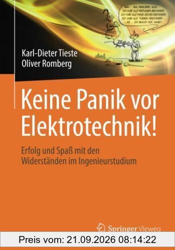 Keine Panik vor Elektrotechnik!: Erfolg und Spaß mit den Widerständen im Ingenieurstudium