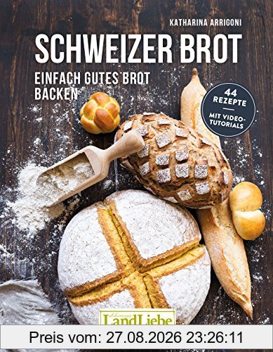 Schweizer Brot: Einfach gutes Brot backen