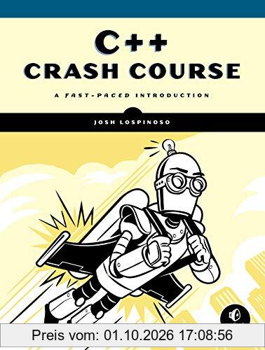 C++ Crash Course: A Fast-Paced Introduction
