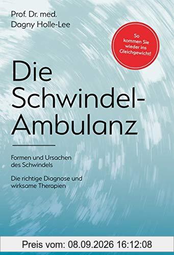 Die Schwindel-Ambulanz: Formen und Ursachen des Schwindels / Die richtige Diagnose und wirksame Therapien