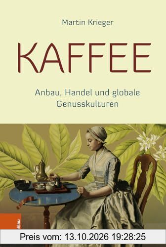 Kaffee: Anbau, Handel und globale Genusskulturen. 2. überarbeitete und aktualisierte Auflage