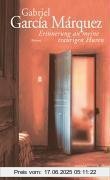 Binding : Gebundene Ausgabe, Edition : 1, Label : Kiepenheuer&Witsch, Publisher : Kiepenheuer&Witsch, NumberOfItems : 1, medium : Gebundene Ausgabe, numberOfPages : 160, publicationDate : 2004-12-01, releaseDate : 2004-12-03, authors : Gabriel García Márquez, languages : german, ISBN : 3462034529