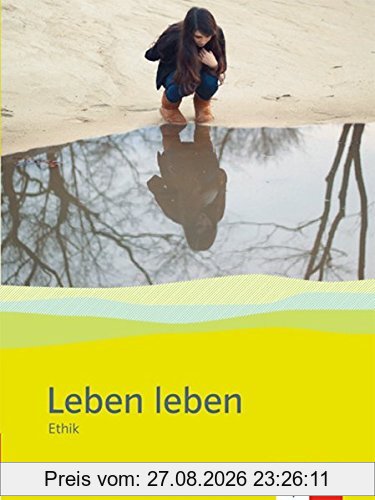 Leben leben: Ethik in der gymnasialen Oberstufe