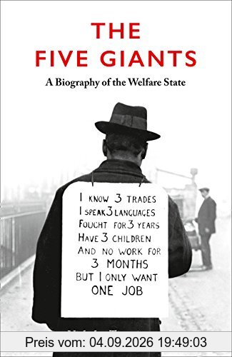 The Five Giants [New Edition]: A Biography of the Welfare State