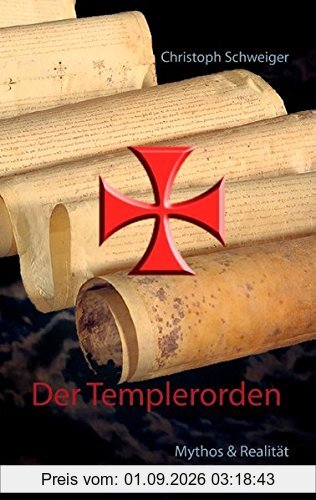 Der Templerorden: Mythos & Realität