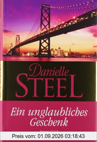 Ein unglaubliches Geschenk: Roman