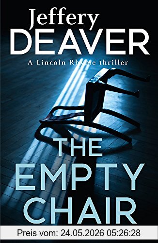 Jeffery Deaver The Empty Chair, Lincoln Rhyme Book 3 (Lincoln Rhyme Thrillers, Band 3)