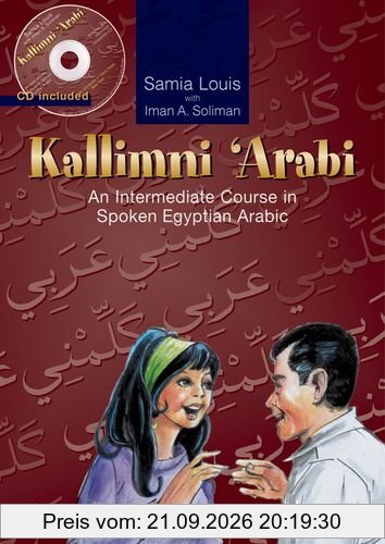 Kallimni 'Arabi: An Intermediate Course in Spoken Egyptian Arabic [With CD]