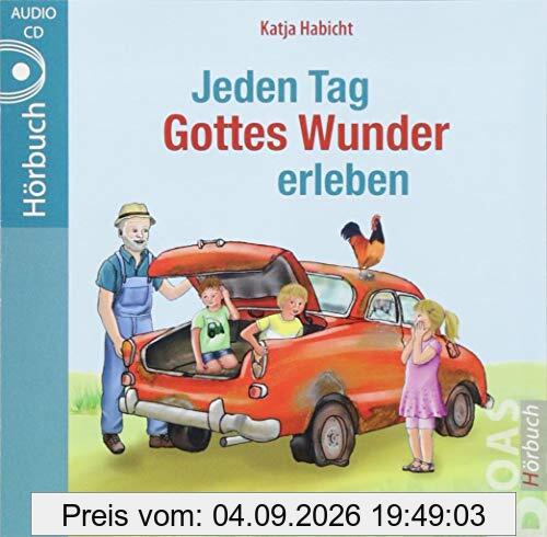 Jeden Tag Gottes Wunder erleben: Geschichten aus dem Kinderalltag: Geschichten aus dem Kinderalltag, Lesung. CD Standard Audio Format (Jeden Tag Gott erleben)