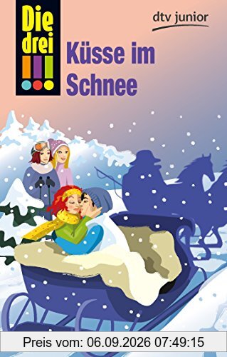 Die drei !!! - Küsse im Schnee (dtv junior)