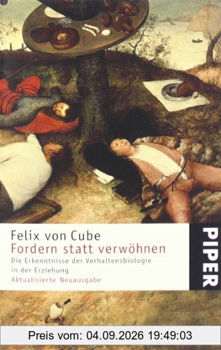 Fordern statt Verwöhnen. Die Erkenntnisse der Verhaltensbiologie in Erziehung