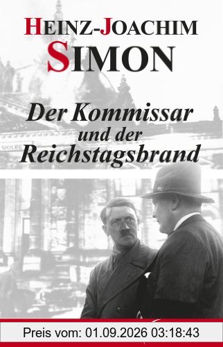 Der Kommissar und der Reichstagsbrand: Berlin-Roman