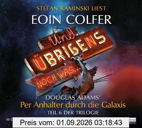Und übrigens noch was ...: Douglas Adams` Per Anhalter durch die Galaxis - Teil 6 der Trilogie