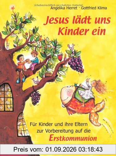 Jesus lädt uns Kinder ein: Für Kinder und ihre Eltern zur Vorbereitung auf die Erstkommunion