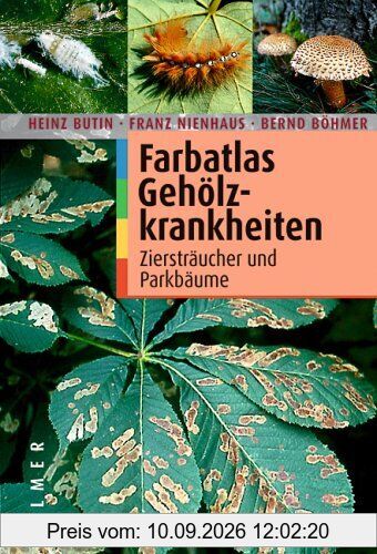 Farbatlas Gehölzkrankheiten: Ziersträucher und Parkbäume