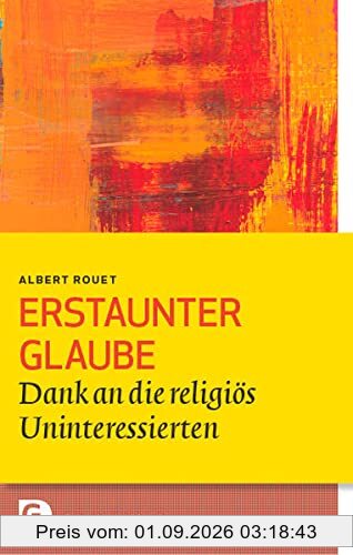 Erstaunter Glaube: Dank an die religiös Uninteressierten (Bildung und Pastoral)