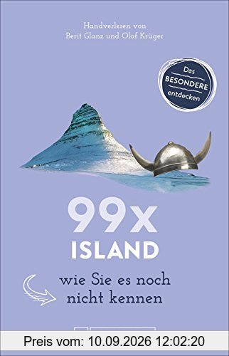 Bruckmann Reiseführer: 99 x Island wie Sie es noch nicht kennen. 99x Kultur, Natur, Essen und Hotspots abseits der bekannten Highlights. NEU 2018.